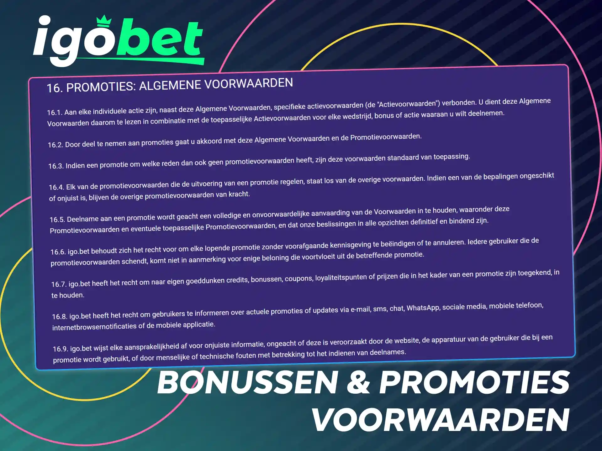 Bekijk de algemene voorwaarden voor bonussen en promoties bij IgoBet.